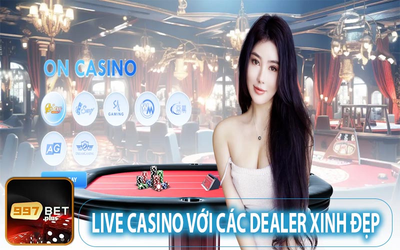 Sảnh game Live Casino quốc tế đỉnh cao với các dealer xinh đẹp